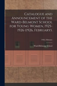 Catalogue and Announcement of the Ward-Belmont School for Young Women, 1925-1926 (1926, February).; 1926, February