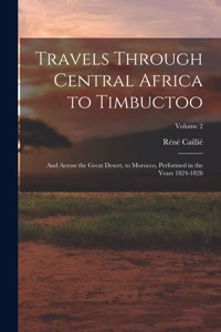 Travels Through Central Africa to Timbuctoo