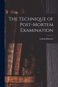 Technique of Post-Mortem Examination