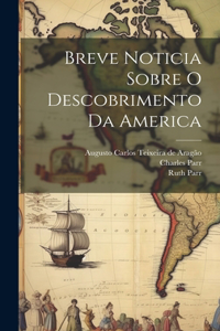 Breve Noticia Sobre O Descobrimento Da America