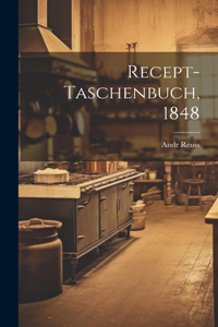 Recept-Taschenbuch, 1848