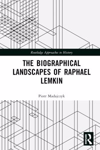 The Biographical Landscapes of Raphael Lemkin