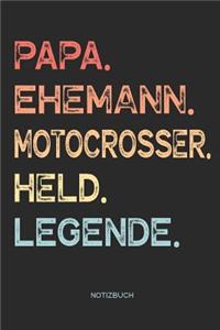 Papa. Ehemann. Motocrosser. Held. Legende. - Notizbuch