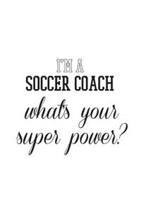 I'm A Soccer Coach What's Your Superpower