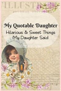 My Quotable Daughter