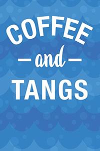 Coffee And Tangs