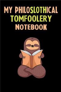 My Philoslothical Tomfoolery Notebook