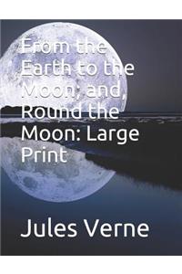 From the Earth to the Moon; and, Round the Moon