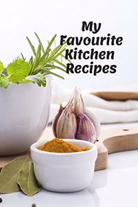 My Favourite Kitchen Recipes