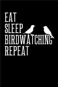 Eat Sleep Birdwatching Repeat