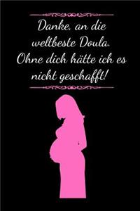 Danke, an die weltbeste Doula. Ohne dich hätte ich es nicht geschafft !