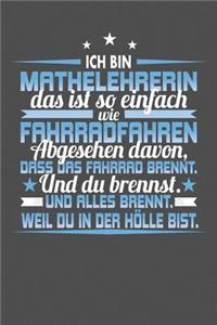 Ich Bin Mathelehrerin Das Ist So Einfach Wie Fahrradfahren. Abgesehen Davon, Dass Das Fahrrad brennt. Und Du Brennst. Und Alles Brennt. Weil Du In Der Hölle Bist.