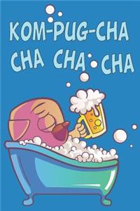 Kombucha Cha Cha Pug