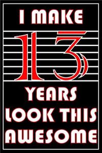 I Make 13 Years Look This Awesome