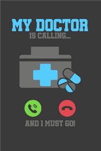 My Doctor is Calling and I must Go