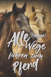 Alle meine Wege führen zum Pferd