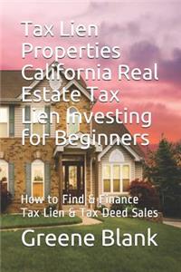 Tax Lien Properties California Real Estate Tax Lien Investing for Beginners