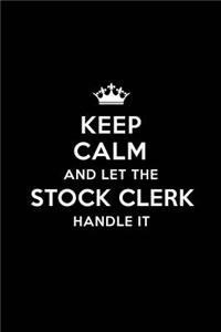 Keep Calm and Let the Stock Clerk Handle It