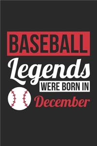 Baseball Legends Were Born In December - Baseball Journal - Baseball Notebook - Birthday Gift for Baseball Player