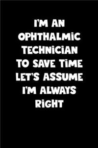 Ophthalmic Technician Notebook - Ophthalmic Technician Diary - Ophthalmic Technician Journal - Funny Gift for Ophthalmic Technician