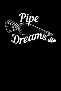 Pipe Dreams