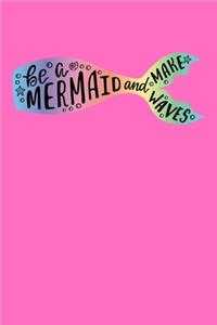 Be A Mermaid And Make Waves