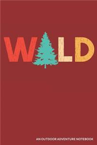 Wild an Outdoor Adventure Notebook
