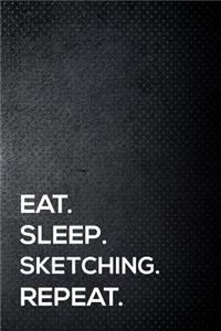 Eat. Sleep. Sketching. Repeat.