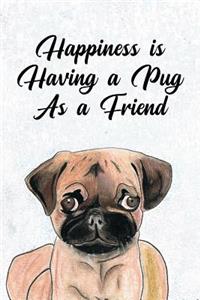 Happiness Is Having a Pug as a Friend
