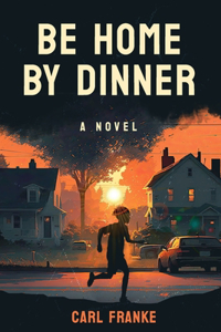 Be Home By Dinner