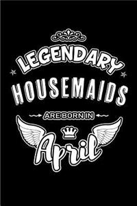 Legendary Housemaids Are Born in April