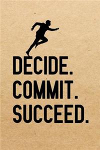Decide. Commit. Succeed.