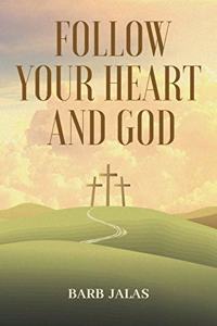 Follow Your Heart and God