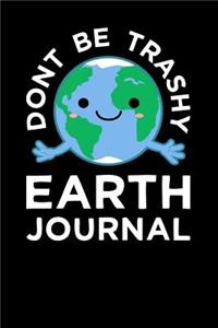 Don't Be Trashy Earth Journal