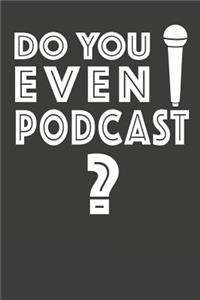 Do You Even Podcast?