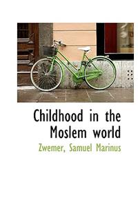 Childhood in the Moslem World