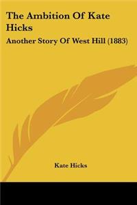 Ambition Of Kate Hicks