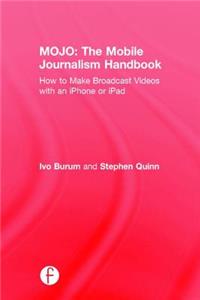 Mojo: The Mobile Journalism Handbook