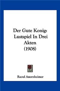 Der Gute Konig