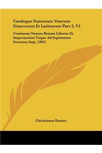 Catalogus Numorum Veterum Graecorum Et Latinorum Part 2, V1