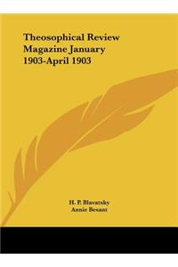 Theosophical Review Magazine January 1903-April 1903