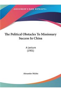 Political Obstacles to Missionary Success in China