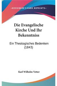 Die Evangelische Kirche Und Ihr Bekenntniss