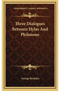 Three Dialogues Between Hylas And Philonous