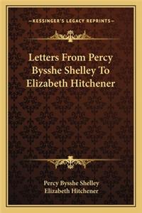 Letters from Percy Bysshe Shelley to Elizabeth Hitchener