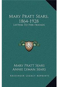 Mary Pratt Sears, 1864-1928: Letters to Her Friends