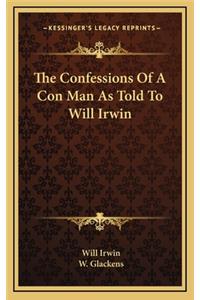 The Confessions Of A Con Man As Told To Will Irwin