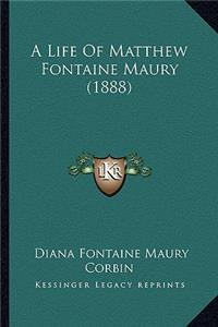 Life of Matthew Fontaine Maury (1888)