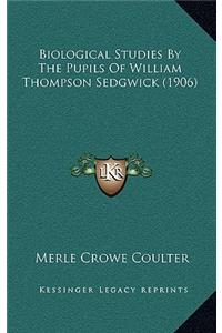 Biological Studies by the Pupils of William Thompson Sedgwick (1906)