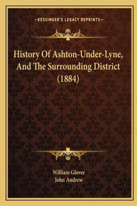 History Of Ashton-Under-Lyne, And The Surrounding District (1884)